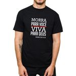 Camiseta Preta - Morra Para Você Viva Para Deus.