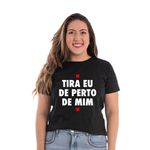 Camiseta Baby Look Tira Eu De Perto De Mim