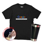  Camiseta + Copo Frases Google Masculina com Abridor
