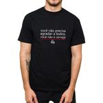 Camiseta Você Não Precisa Agradar a Todos, Você Não É Cerveja