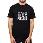 Camiseta Não Me Segue Que Eu Tô Perdido