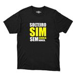 Camiseta Preta - Frases Solteiro Sim Sem Cerveja Nunca.