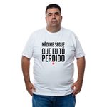 Camiseta Plus Size Não Me Segue Que Eu Tô Perdido