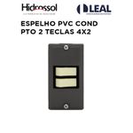 ESPELHO PVC COND PTO 2 TECLAS 4X2 HIDROSSOL
