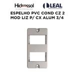 ESPELHO PVC COND CINZA 2 MOD LIZ PARA CAIXA ALUMÍNO 3/4 HIDROSSOL