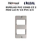 ESPELHO PVC COND CINZA 2 MOD LIZ PARA CAIXA PVC 3/4 HIDROSSOL