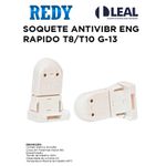 SOQUETE ANTIVIBRATORIO ENG RAPIDO T8/T10 G-13 REDY