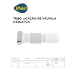 TUBO LIGAÇÃO DE VALVULA DE DESCARGA BLUKIT