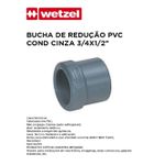 BUCHA DE REDUÇÃO PVC COND CINZA 3/4X1/2 WETZEL