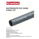 ELETRODUTO PVC COND CINZA 1/2" WETZEL