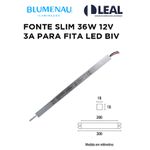 FONTE SLIM 36W 12V 3A PARA FITA LED BIV BLUMENAU