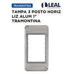 TAMPA 3 POSTO HORIZ LIZ ALUM 1" TRAMONTINA