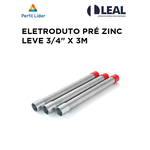ELETRODUTO PRÉ ZINC LEVE 3/4" X 3M