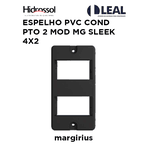 ESPELHO PVC COND PTO 2 MOD MG SLEEK 4X2 HIDROSSOL