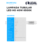 LAMPADA TUBULAR LED HO 40W 6500K BLUMENAU