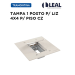 TAMPA 1 POSTO P/ LIZ 4X4 P/ PISO CZ TRAMONTINA