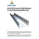 ELETROCALHA PERFURADA U 100X100X3M #24 