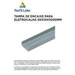 TAMPA DE ENCAIXE PARA ELETROCALHA 50X10X3000MM 
