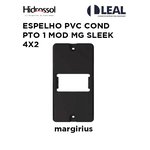 ESPELHO PVC COND PTO 1 MOD MG SLEEK 4X2 HIDROSSOL
