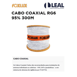 CABO COAXIAL RG6 95% 300M FOXLUX 