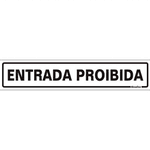 PLACA EM POLIESTILENO 5X25 ENTRADA PROIBIDA 200AQ