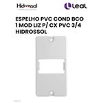 ESPELHO PVC COND BCO 1 MOD LIZ P/ CX PVC 3/4 HIDROSSOL