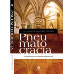 PNEUMATOCRACIA: FUNDAMENTOS PARA A TEOLOGIA PASTORAL PENTECOSTAL