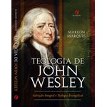 TEOLOGIA DE JOHN WESLEY: SALVAÇÃO INTEGRAL E TEOLOGIA EVANGELICAL 