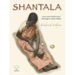 Livro - Shantala - massagem para bebês - Frédérick Leboyer