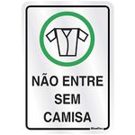 PLACA SINAL " NAO ENTRE S/CAMISA " PROD 150AM