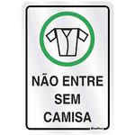 PLACA SINAL " NAO ENTRE S/CAMISA " PROD 150AM