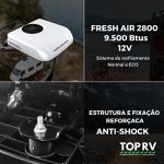 AR CONDICIONADO DE TETO PARA MOTORHOME 9.500 BTUS 12V - FRESH AIR 2800 TOP RV - 2 SAIDAS