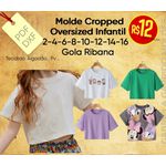 Molde Cropped Oversized Infantil - Tam 02 ao 16