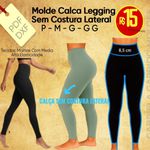 MOLDE CALÇA LEGGING / SEM COSTURA LATERAL / P AO GG