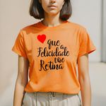 Camiseta Feminina T-shirt Que a Felicidade Vire Rotina - Laranja