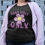 Camiseta Básica Feminina Good Vibes Only Flor 100% Algodão Premium - Preto