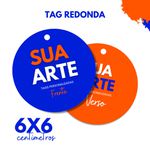 TAG REDONDO 6x6 cm - PERSONALIZADOS - FRENTE E VERSO