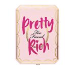 Pretty Rich - Too Faced