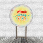 Kit Painel Festa Feliz Dia Das Crianças 2 Redondo + Trio De Cilindros Em Tecido