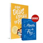 Kit O Que Deus Espera Dos Pais + Minuto de Paz Grátis
