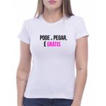 T-Shirt Baby Look Camiseta Feminina Pode Pegar É Grátis Carnaval 2023