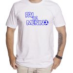 Camiseta Pai de Menino Presente Especial Dia Dos Pais Exclusividade Clan