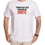 Camiseta Engraçada Tomara Que Hoje Ninguém Me Irrite Use Clan