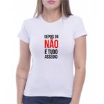 Camiseta Baby Look Depois do Não É Tudo Assédio Consciência