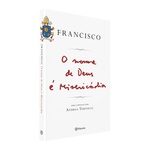 Livro : O nome de Deus é Misericórdia - Papa Francisco