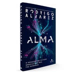 Livro : Alma: O passado e o futuro daquilo que nos faz humanos 