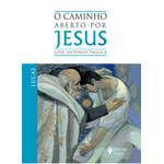 Livro : O Caminho Aberto por Jesus - Lucas