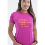 Camiseta Feminina Funfit - Linda e Ainda Madrugo Pra Treinar Pimenta Rosa Premium