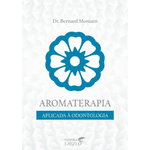 Aromaterapia Aplicada a Odontologia