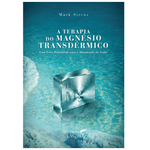 A Terapia Do Magnésio Transdérmico